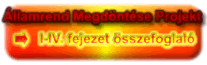 B�vebb �sszefoglal�: �llamrend Megd�nt�se Projekt I-IV.