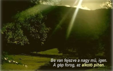 Be van fejezve a nagy mű, igen. A gép forog, az alkotó pihen.
