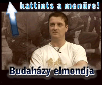 Budaházy elmondja. Kattints a menüre!