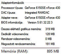 Így néznek ki a videókártya adatai Windows alatt, alatta pedig, hogy emellett mennyi RAM áll a rendszer rendelkezésére az 1Gb-ból