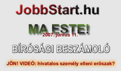 JobbStart.hu - MA ESTE - BÍRÓSÁGI VIDEÓ!
