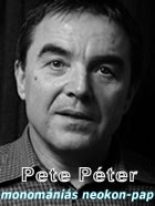 Pete Péter, a neokon irányzat hazai istene